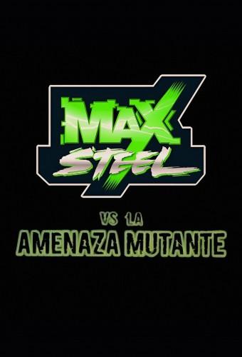 Max Steel vs. the Mutant Menace
