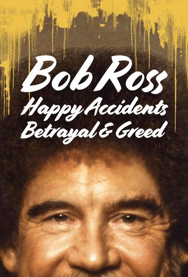 Bob Ross: Happy Accidents, Betrayal & Greed