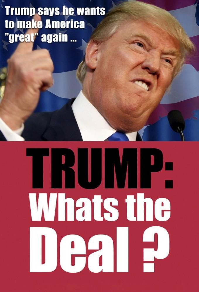 Trump: What's The Deal?