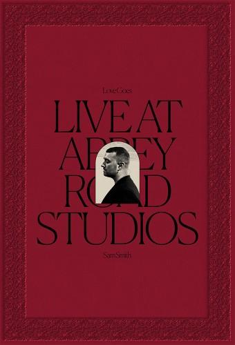 Sam Smith: Love Goes - Live At Abbey Road Studios