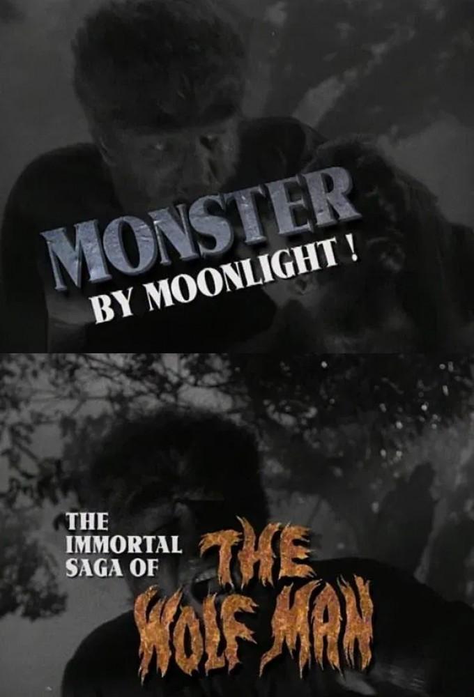 Monster by Moonlight! The Immortal Saga of The Wolf Man