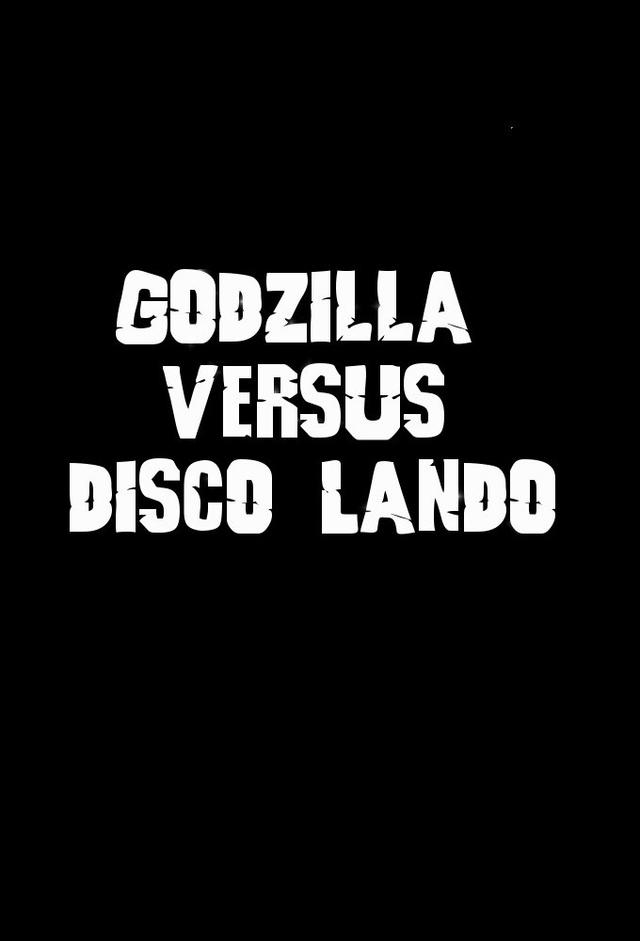 Godzilla Versus Disco Lando