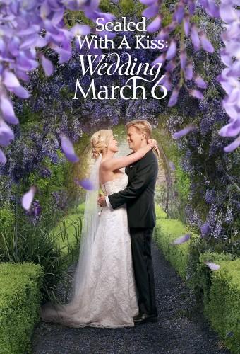 Sealed with a Kiss: Wedding March 6