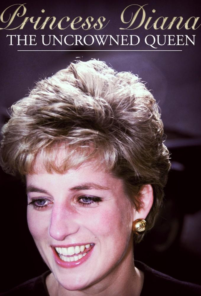 Princess Diana: The Uncrowned Queen