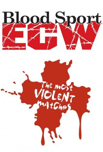 WWE: Blood Sport ECW - The Most Violent Matches