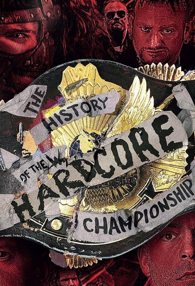 The History of The WWE Hardcore Championship