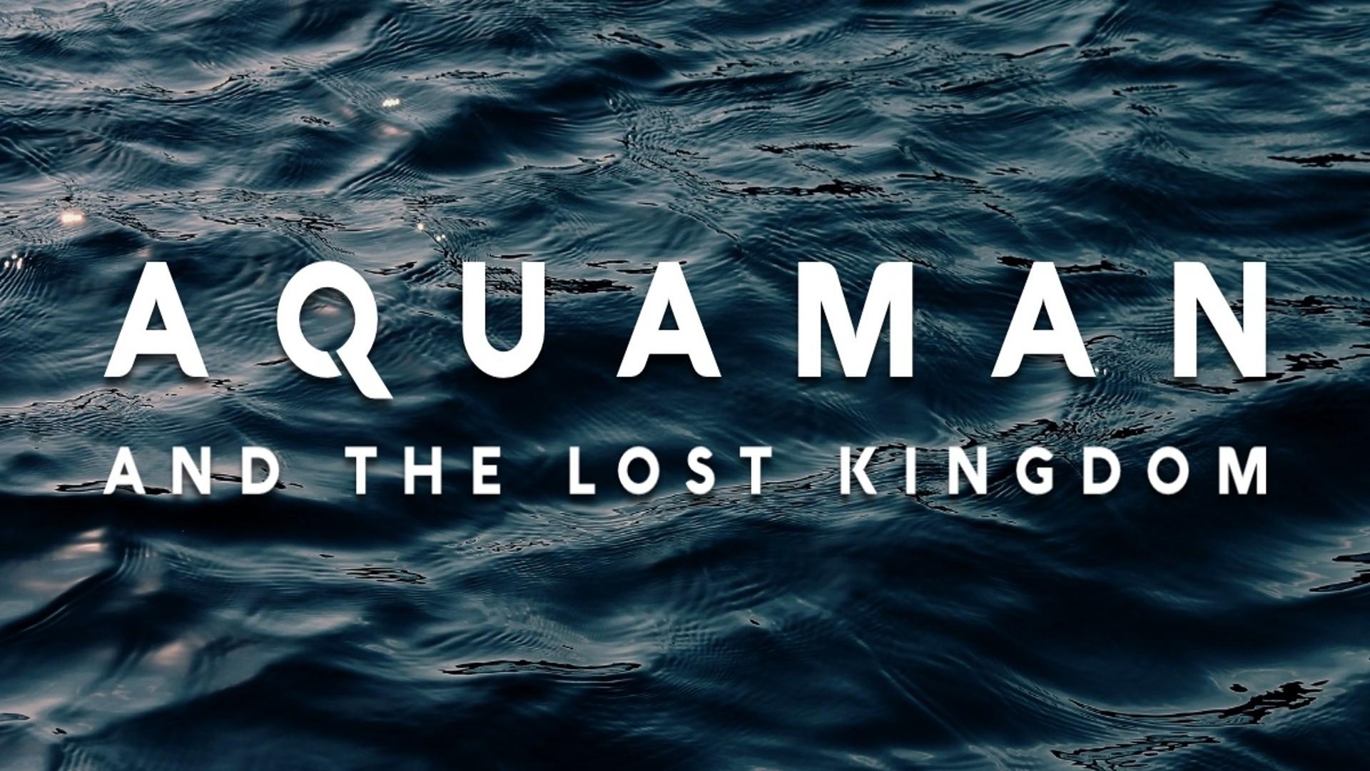 Aquaman and The Lost Kingdom