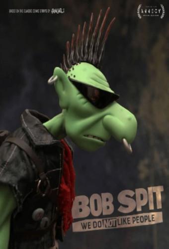 Bob Spit, We Do Not Like People