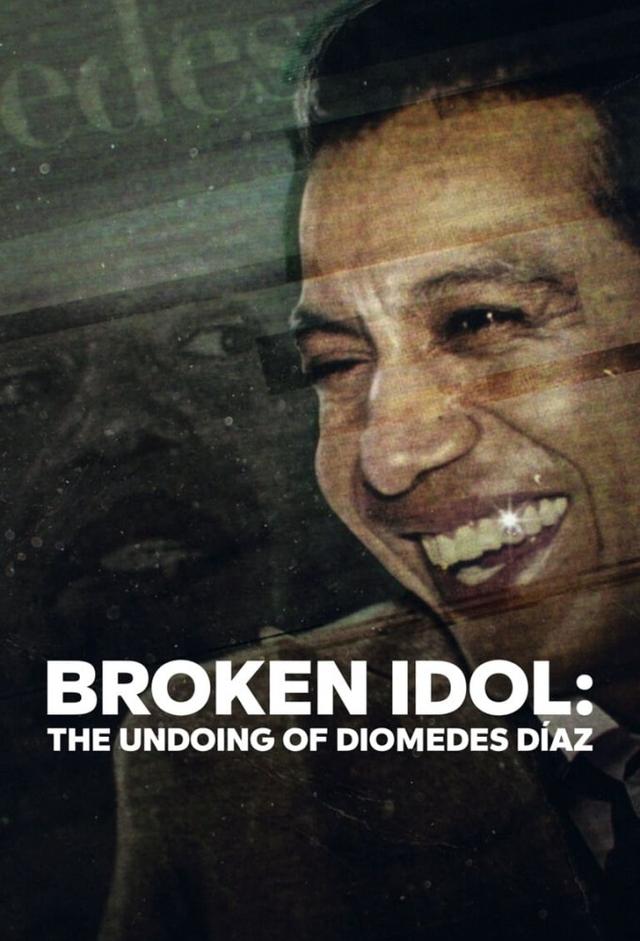 Broken Idol: The Undoing of Diomedes Díaz