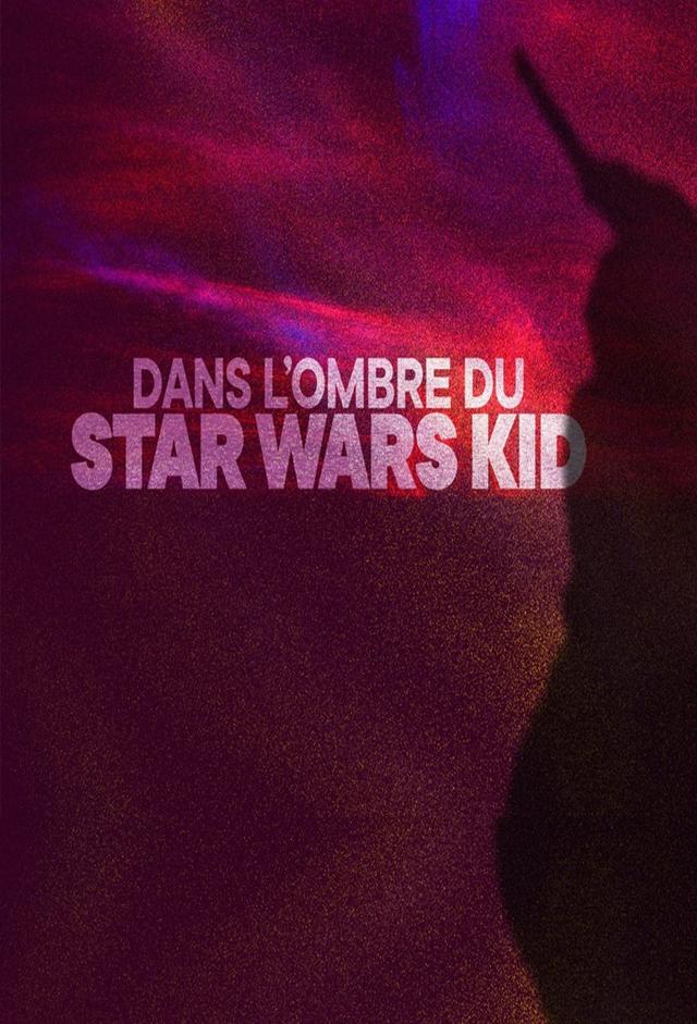 Star Wars Kid: The Rise of the Digital Shadows