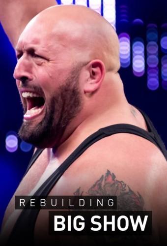 WWE: Rebuilding Big Show