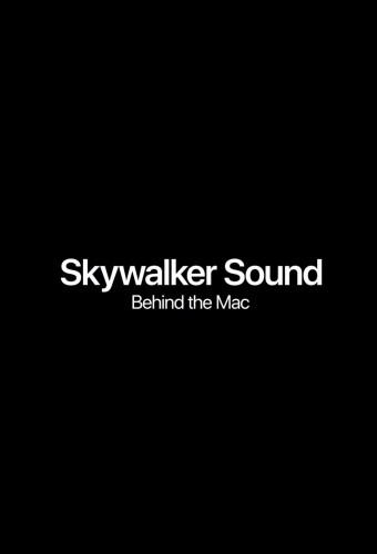 Behind the Mac: Skywalker Sound