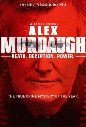 Alex Murdaugh: Death. Deception. Power