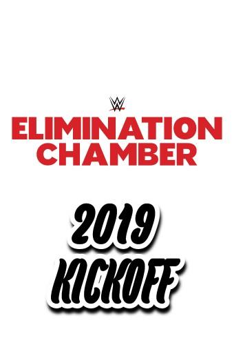 WWE Elimination Chamber 2019 Kickoff