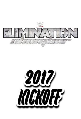 WWE Elimination Chamber 2017 Kickoff