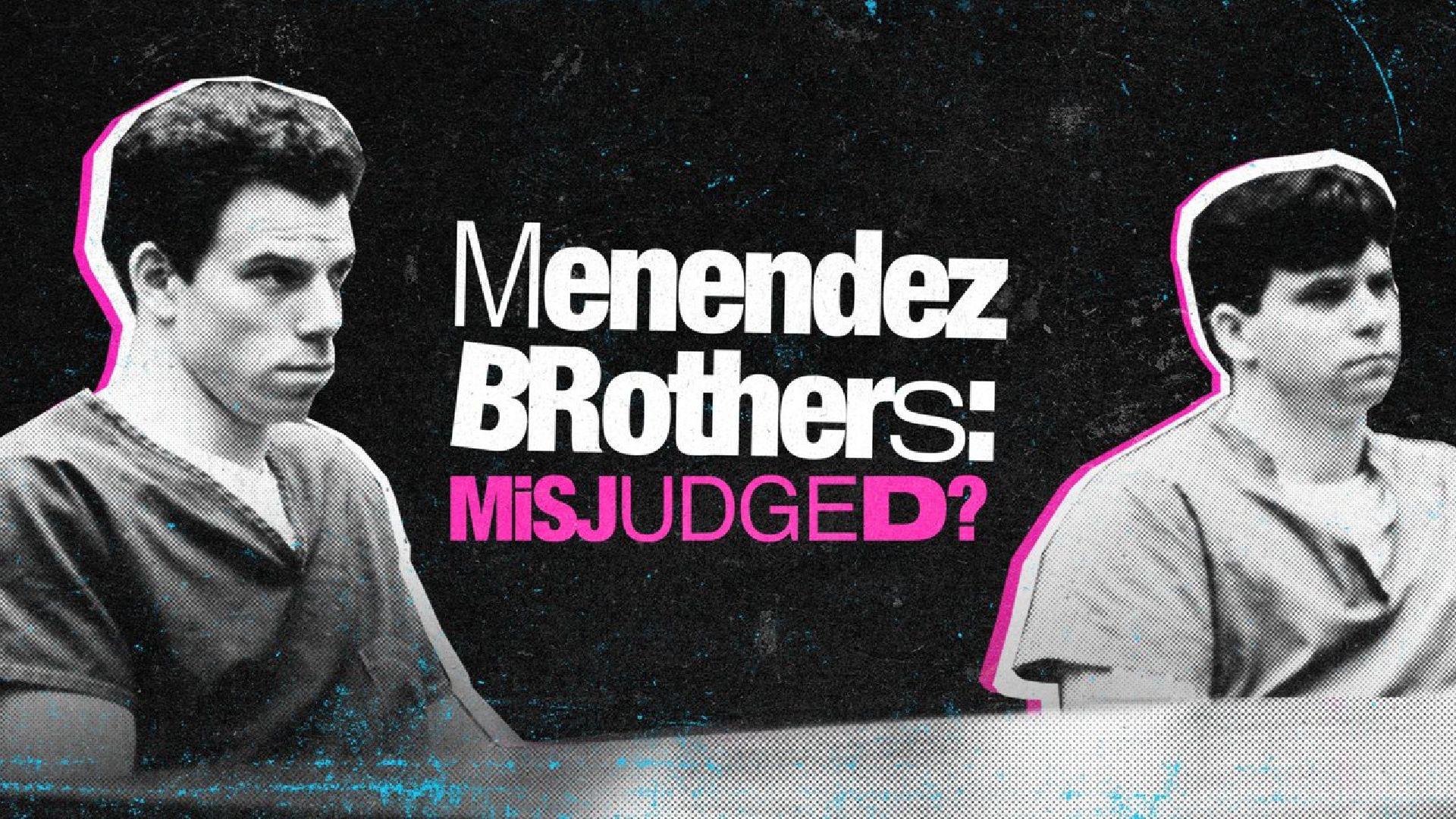 Menendez Brothers: Misjudged?