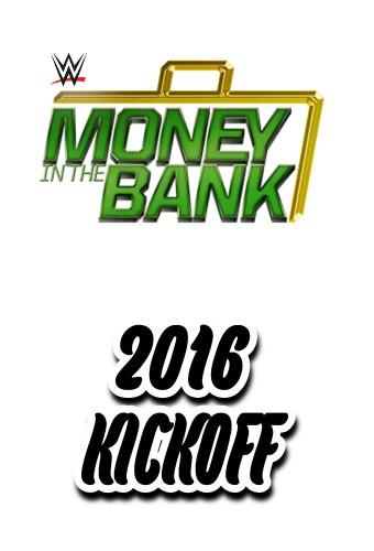 WWE Money in the Bank 2016 Kickoff