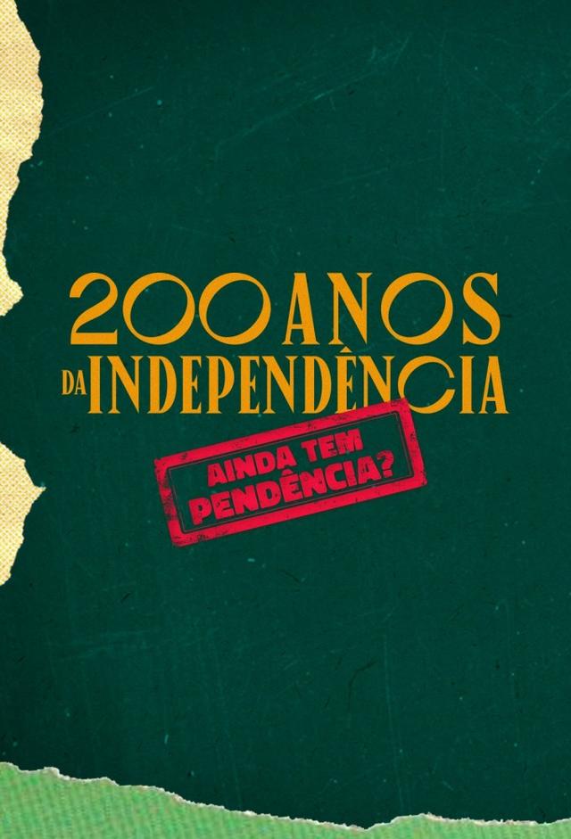 200 Anos da Independência - Ainda tem Pendência?