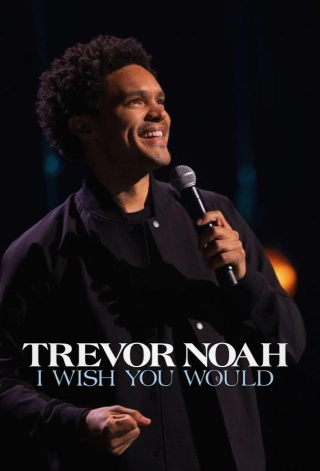 Trevor Noah: I Wish You Would