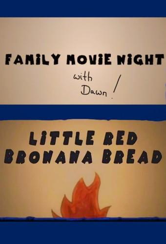 Family Movie Night: Little Red Bronana Bread