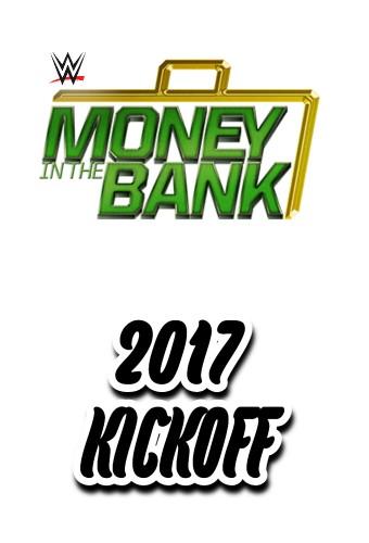 WWE Money in the Bank 2017 Kickoff