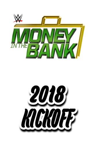 WWE Money in the Bank 2018 Kickoff
