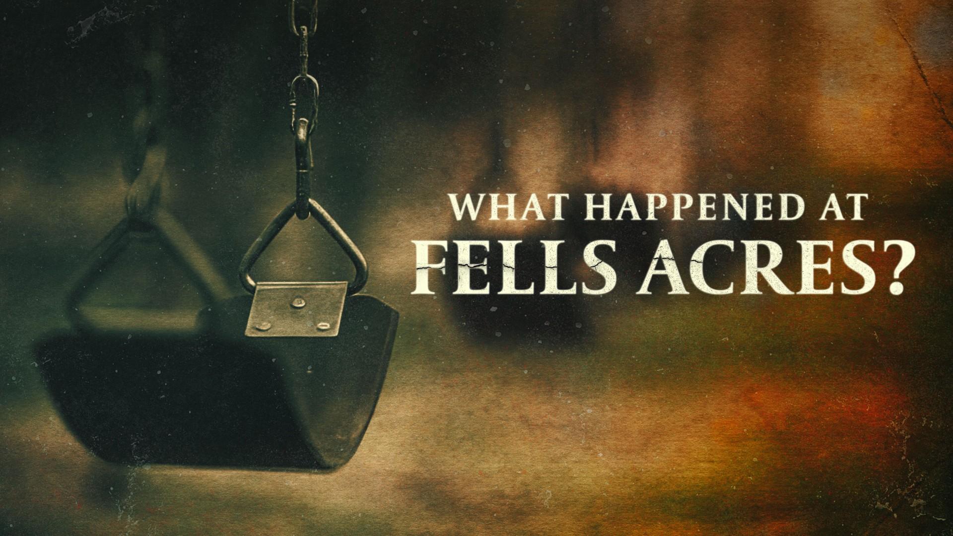 What Happened at Fells Acres 