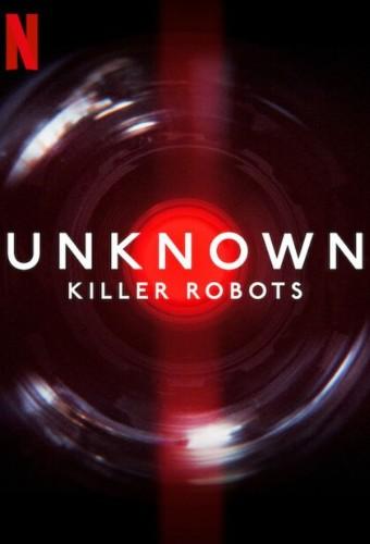 UNKNOWN: Killer Robots