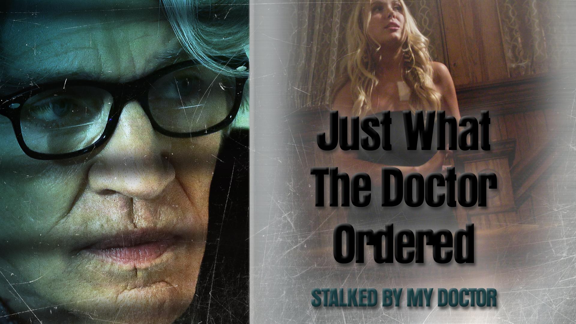 Stalked by My Doctor: Just What the Doctor Ordered