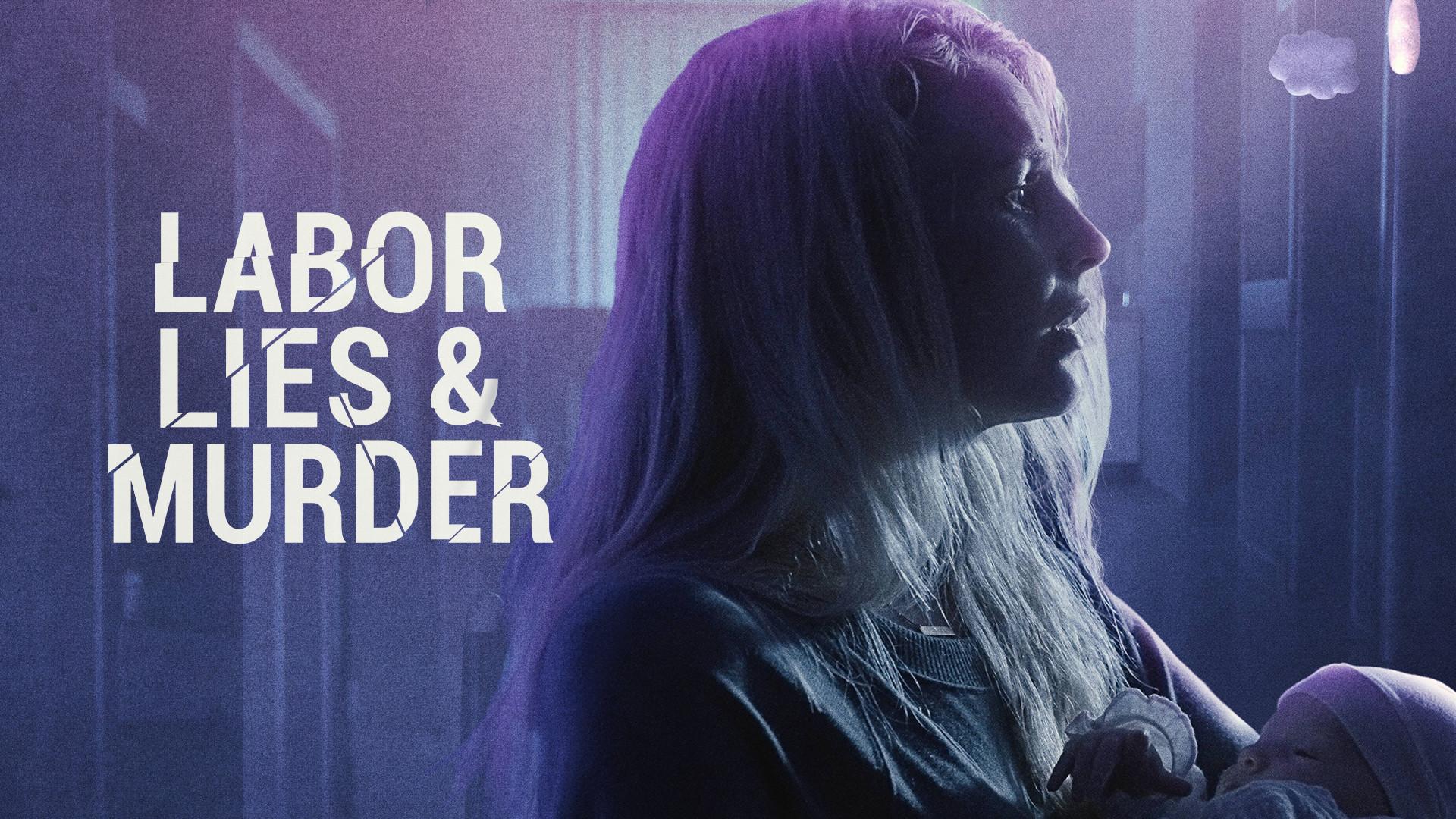 Labor, Lies and Murder