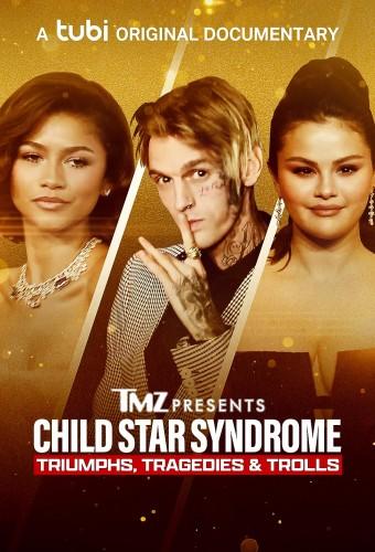 TMZ Presents: Child Star Syndrome: Triumphs, Tragedies & Trolls