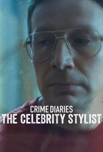 Crime Diaries: The Celebrity Stylist