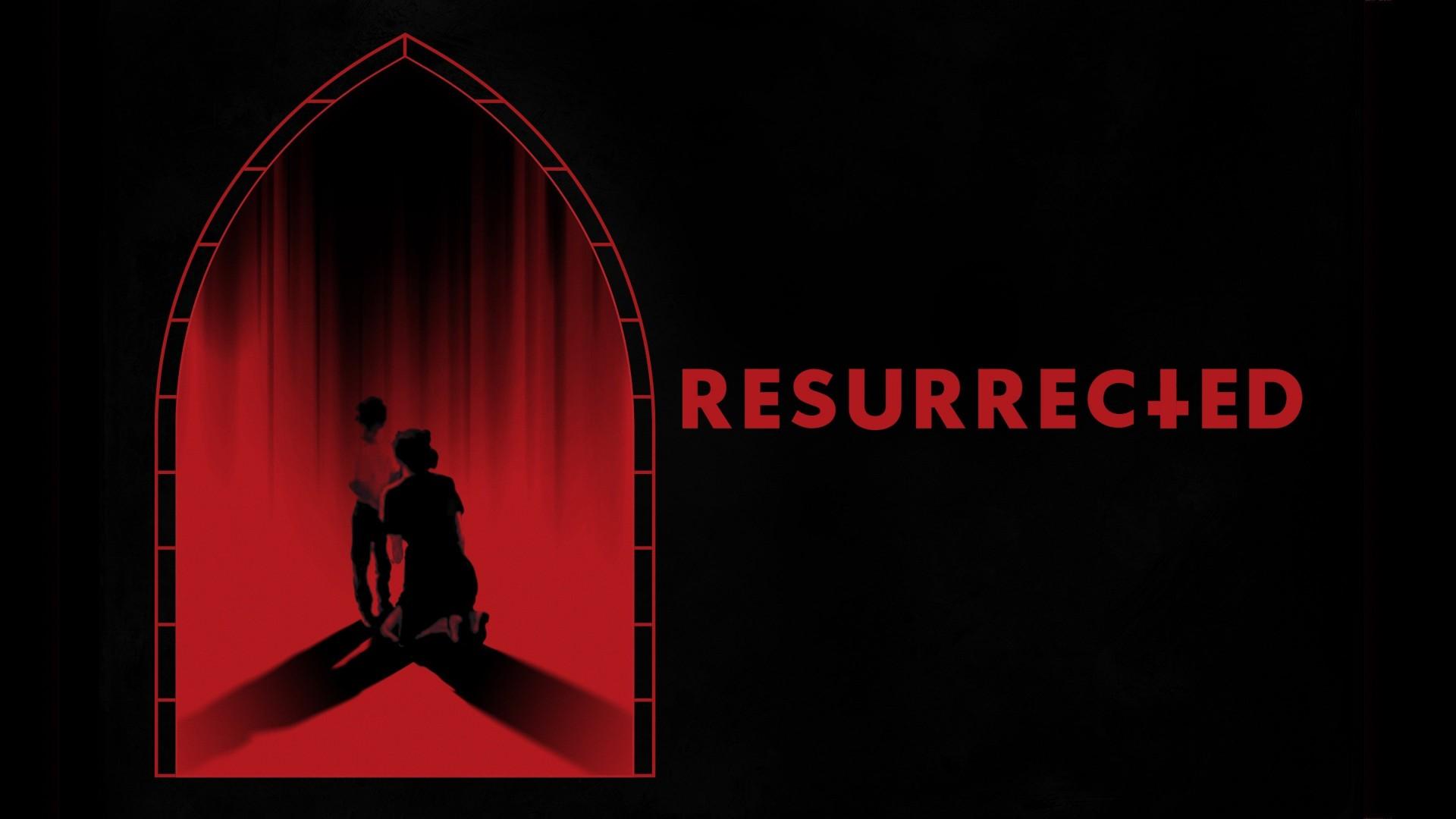 Resurrected