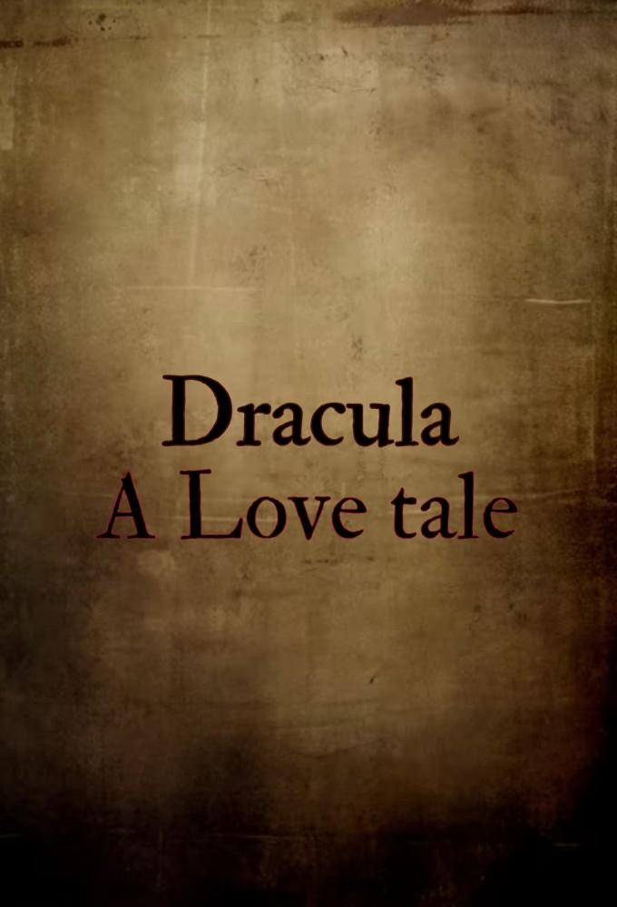Dracula: A Love Tale