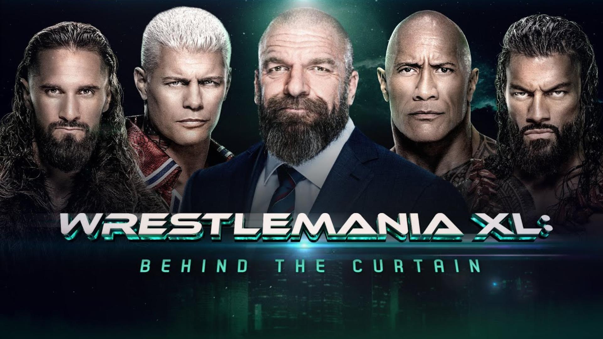 WWE WrestleMania XL: Behind The Curtain
