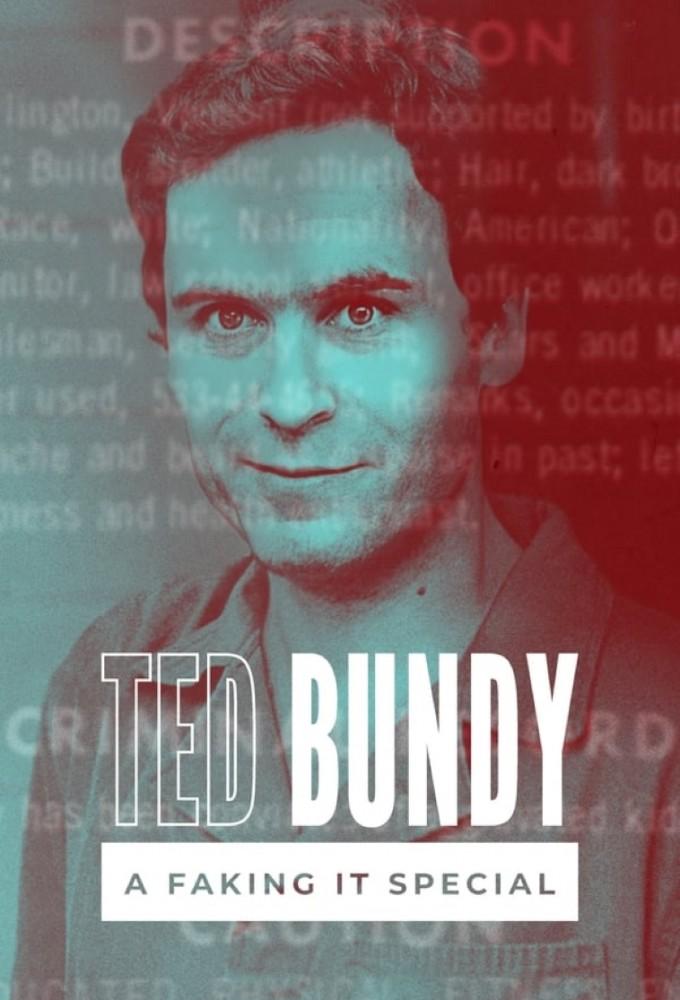 Ted Bundy: A Faking It Special