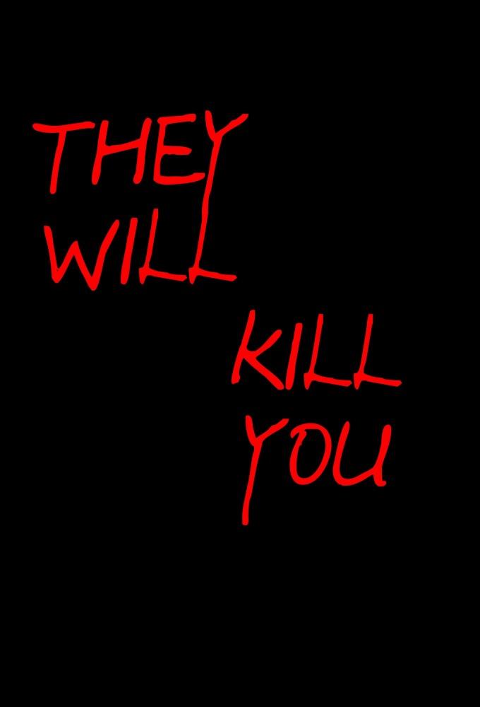 They Will Kill You