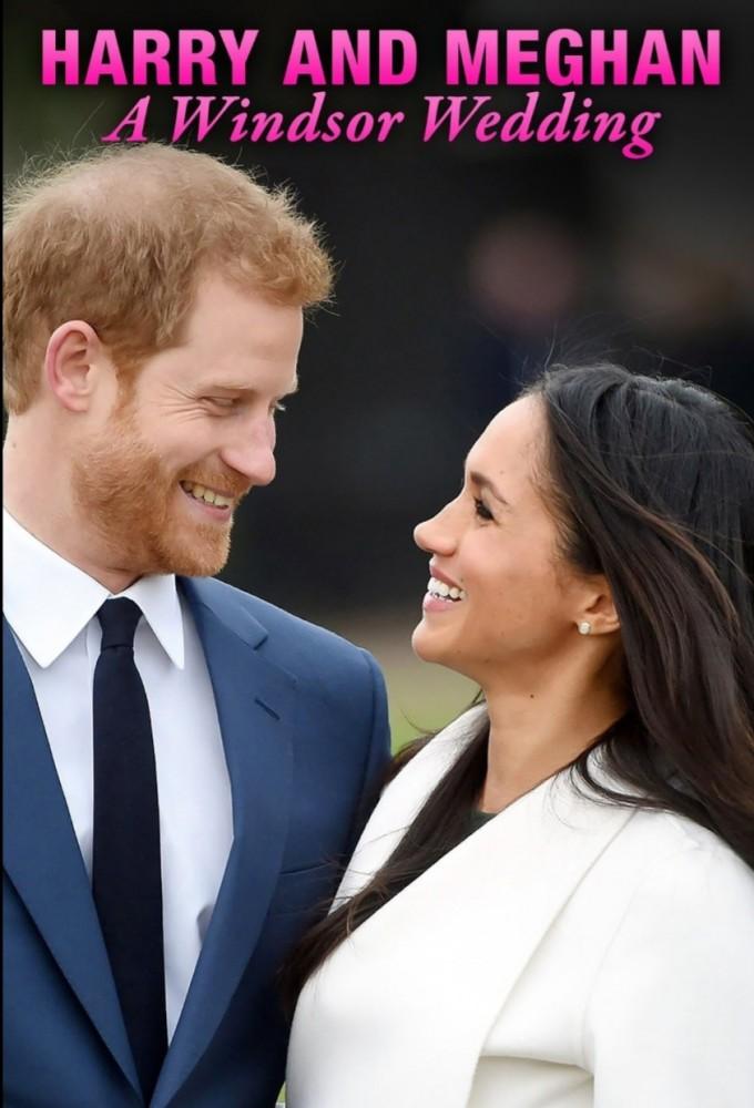 Harry and Meghan: A Windsor Wedding