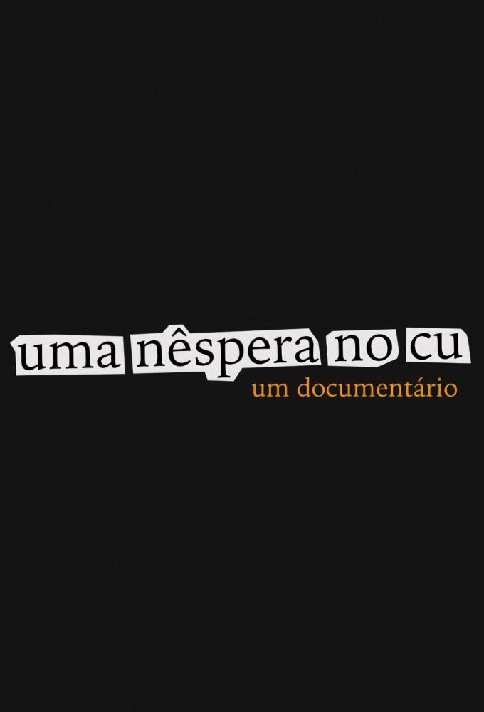 Uma Nêspera no Cu - Um Documentário