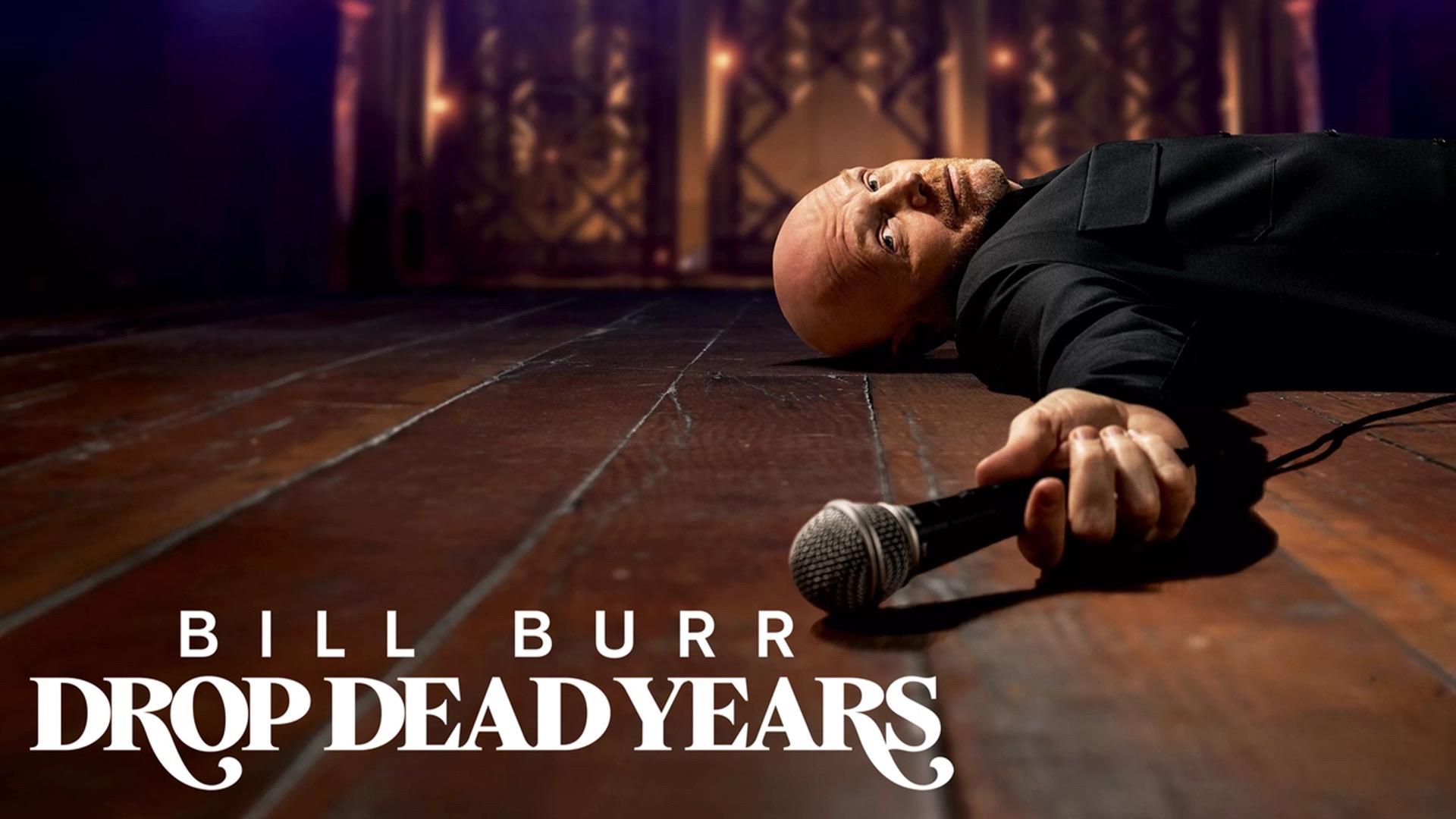 Bill Burr: Drop Dead Years