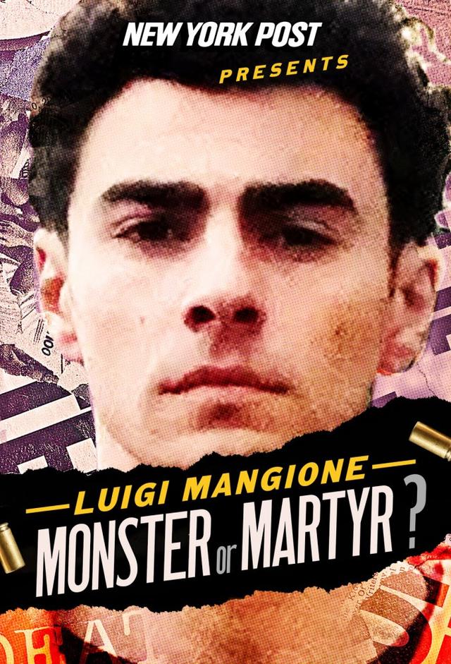 New York Post Presents: Luigi Mangione Monster or Martyr?