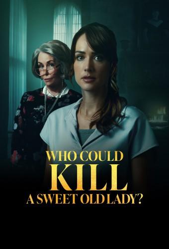 Who Could Kill a Sweet Old Lady?