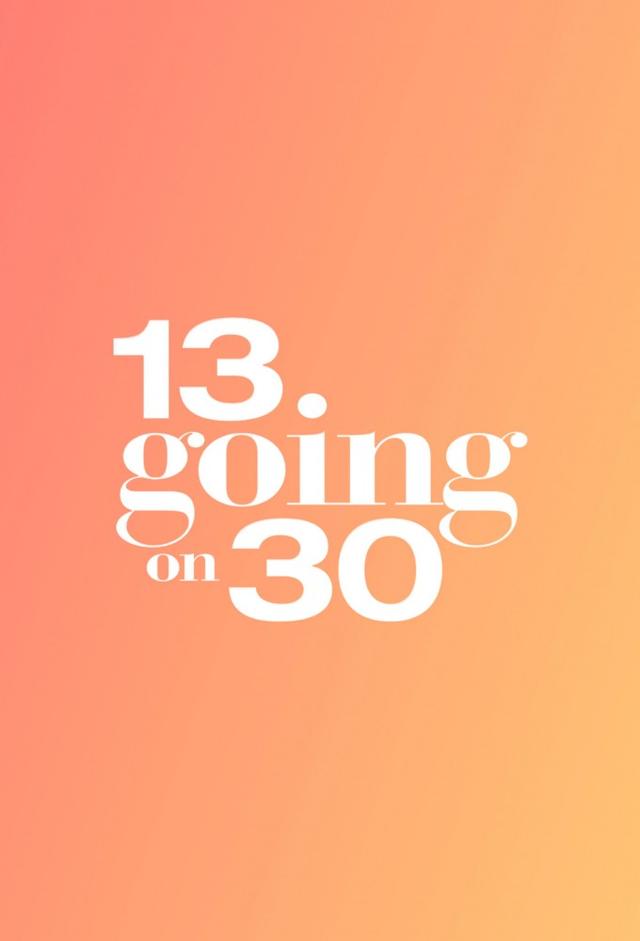 13 Going on 30