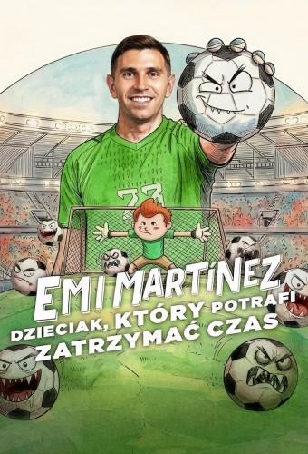 Emi Martínez: The Kid Who Stops Time