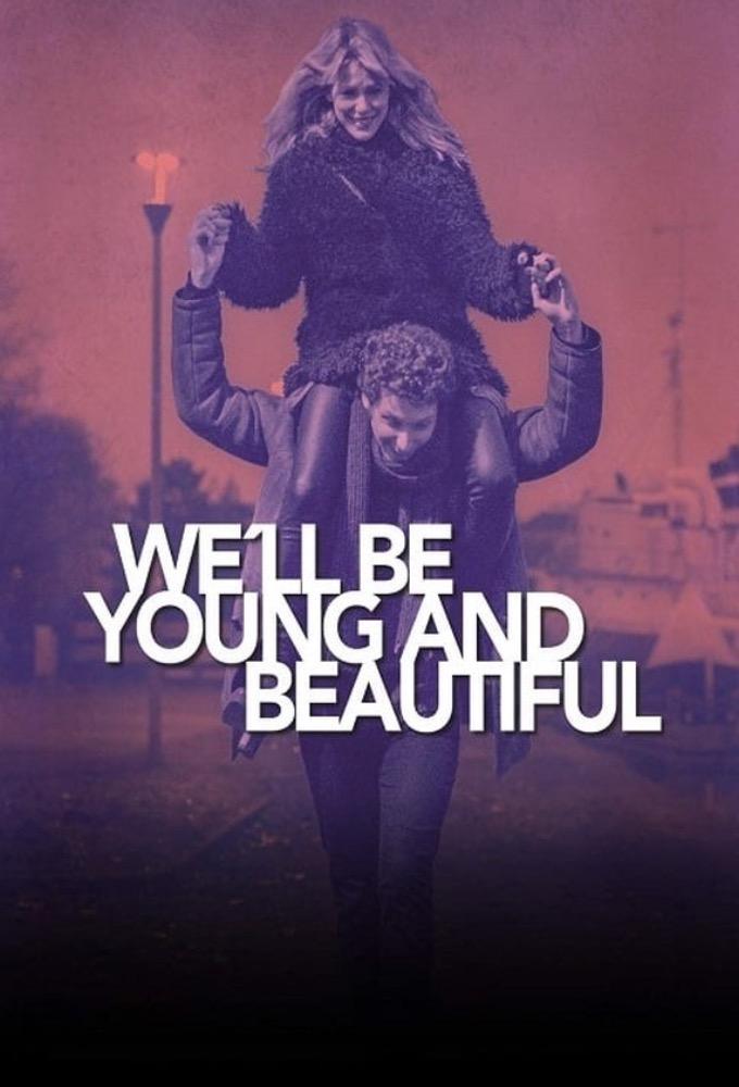 We'll Be Young and Beautiful