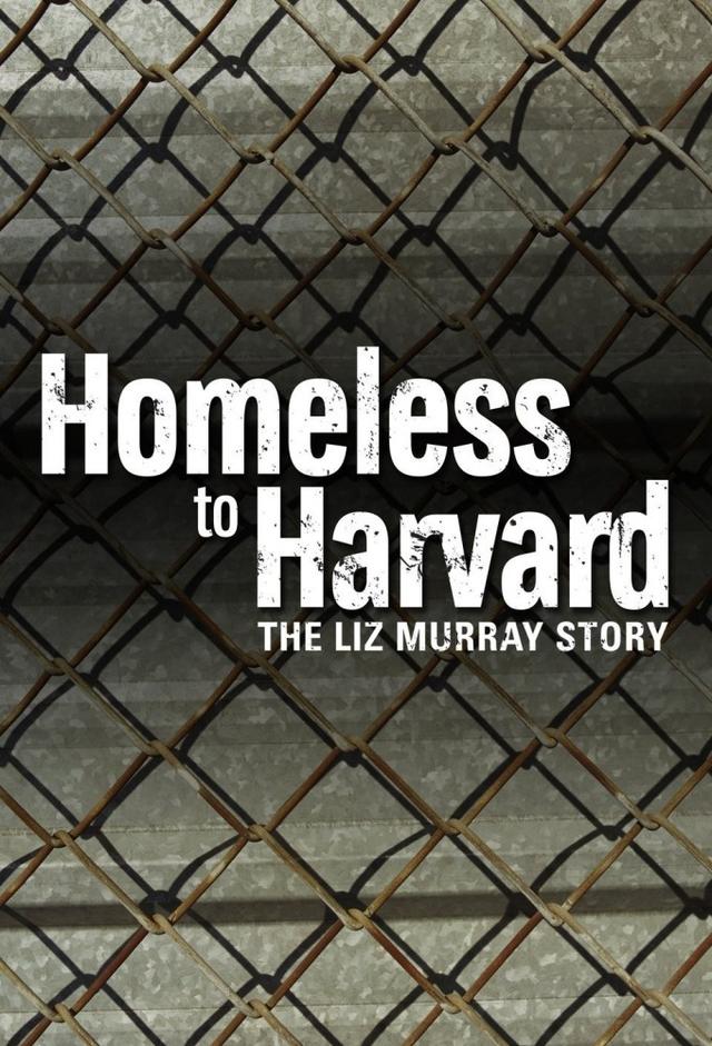 Homeless to Harvard: The Liz Murray Story