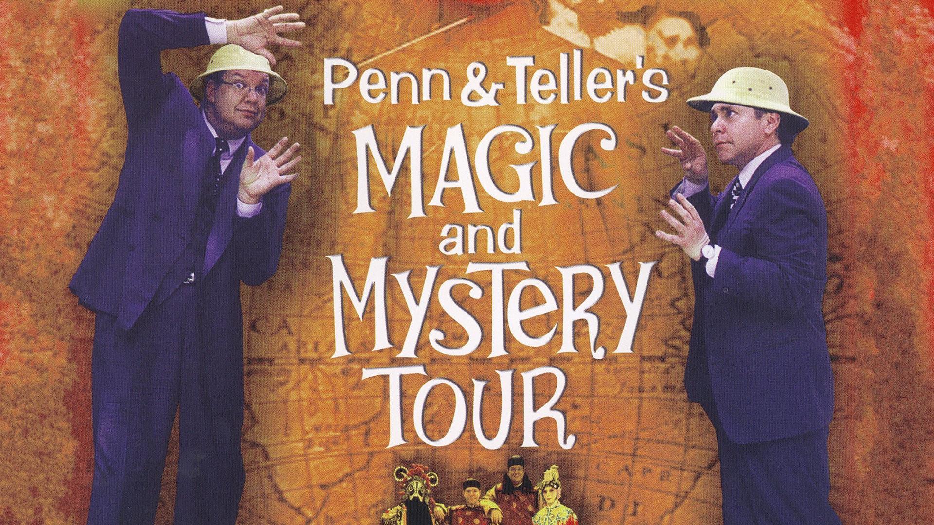 Penn & Teller's Magic & Mystery Tour