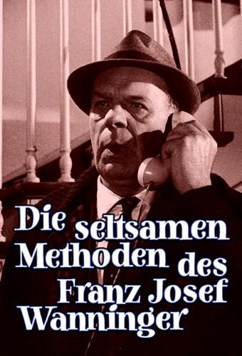 Die seltsamen Methoden des Franz Josef Wanninger