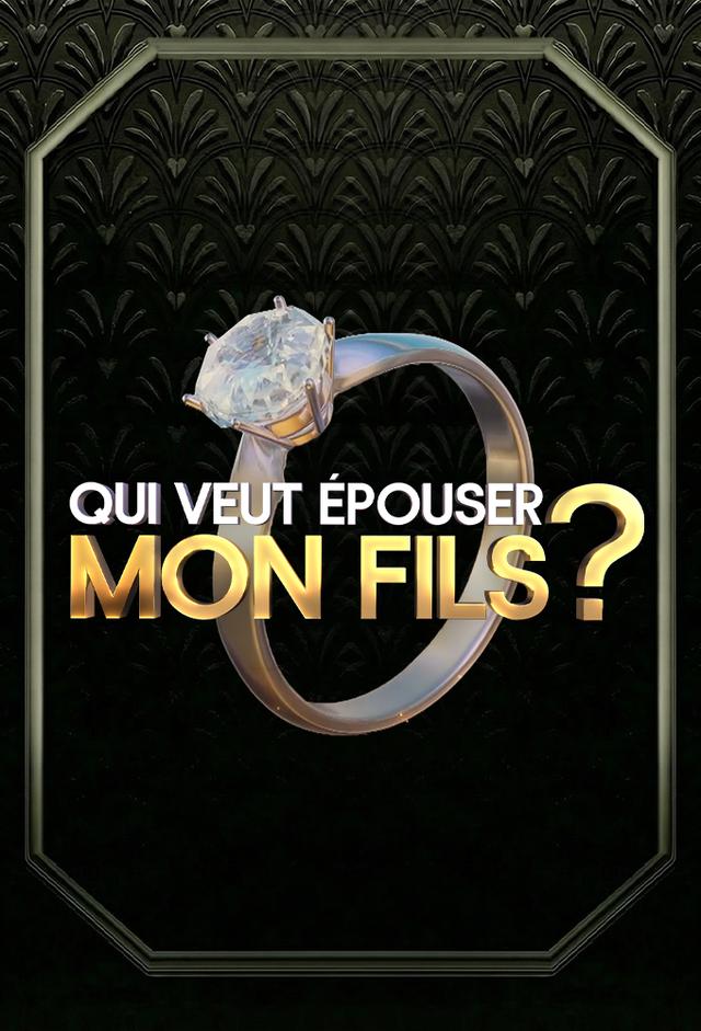 Qui veut épouser mon fils ?