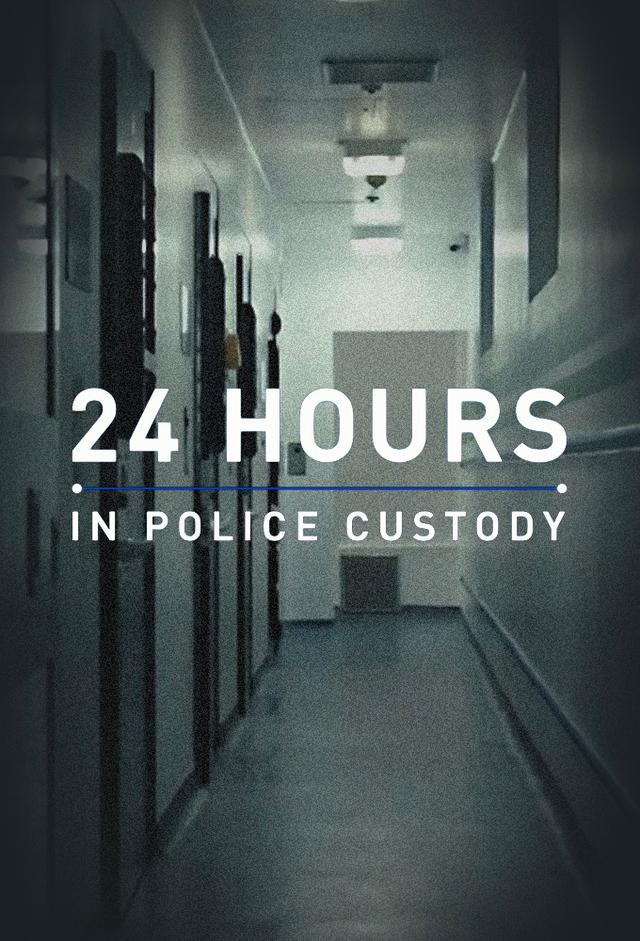 24 Hours in Police Custody